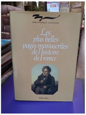 Les Plus Belles Pages Manuscrites de l’Histoire de France – Guy Lobrichon, Mauricette Berne