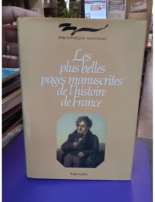 Les Plus Belles Pages Manuscrites de l’Histoire de France – Guy Lobrichon, Mauricette Berne