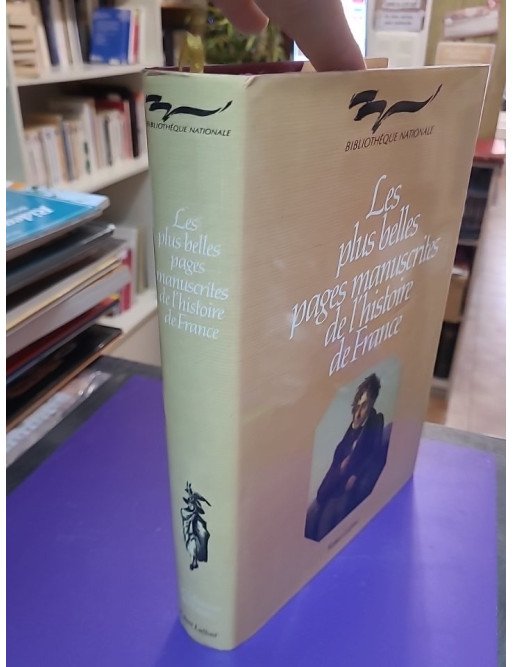 Les Plus Belles Pages Manuscrites de l’Histoire de France – Guy Lobrichon, Mauricette Berne
