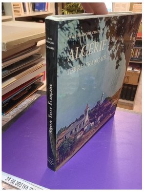 ALGERIE terre française – Jean-Francois Chauvel