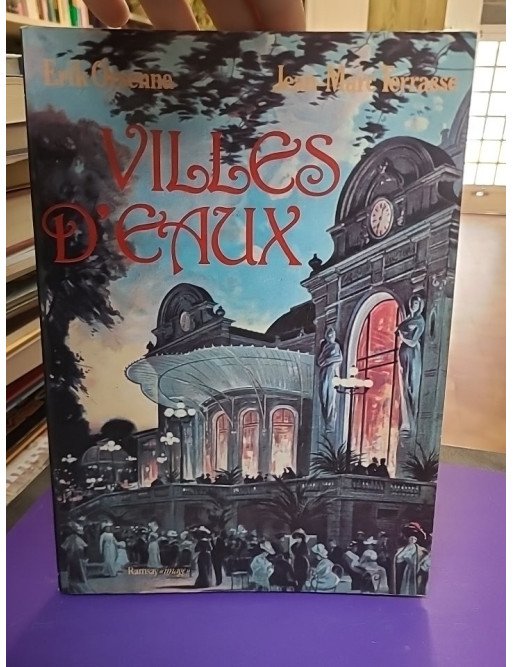 Villes d'eaux – Erik Orsenna, Jean-Marc Terrasse