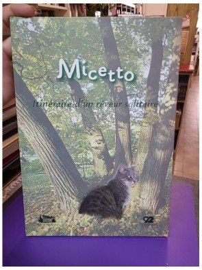 Micetto : l'itinéraire d'un rêveur solitaire