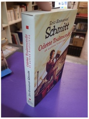 Odette Toulemonde et autres histoires - Éric-Emmanuel Schmitt