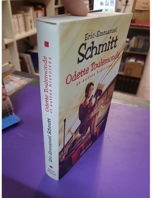 Odette Toulemonde et autres histoires - Éric-Emmanuel Schmitt