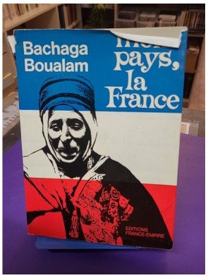 Mon Pays, la France – Bachaga Boualam