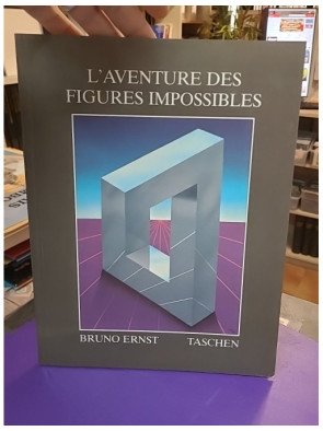 L’aventure des figures impossibles - Bruno Ernst