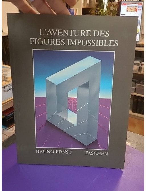 L’aventure des figures impossibles - Bruno Ernst