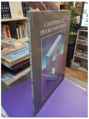 L’aventure des figures impossibles - Bruno Ernst