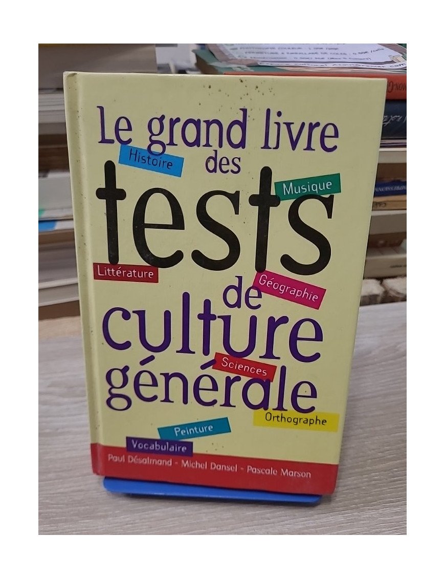 Le grand livre des tests de culture générale – Désalmand, Dansel, Marson