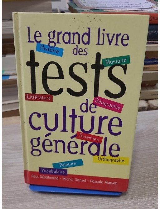 Le grand livre des tests de culture générale – Désalmand, Dansel, Marson