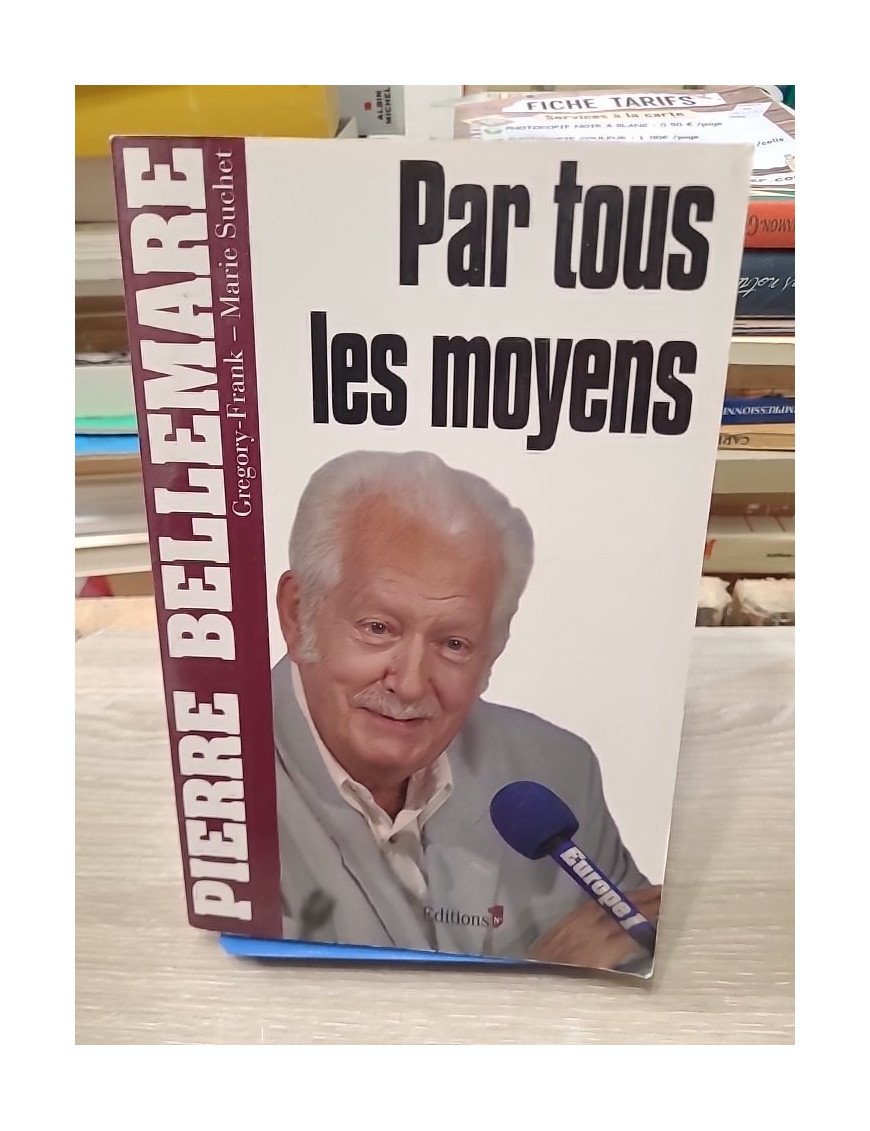 Par tous les moyens – Pierre Bellemare