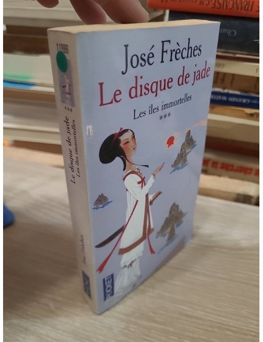 Le Disque de Jade, tome 3 - Les Îles immortelles - José Frèches