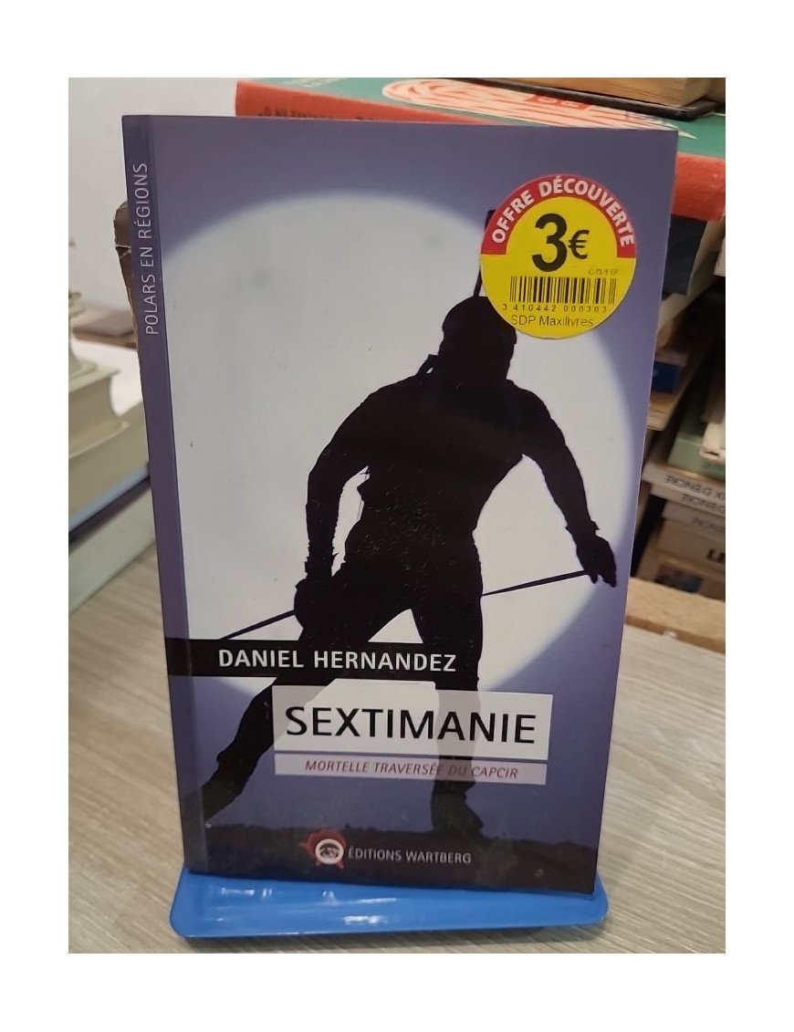 Sextimanie - Mortelle traversée du Capcir - Daniel Hernandez