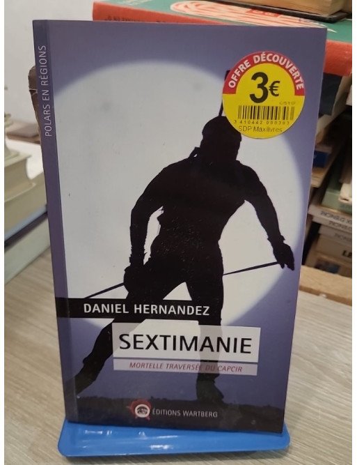 Sextimanie - Mortelle traversée du Capcir - Daniel Hernandez