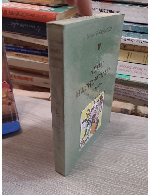 Adieu Machonville ! Tome 1 - Marcel-E. Grancher