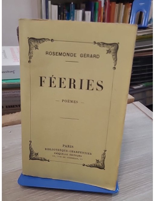 Féeries, poèmes - Rosemonde Gérard