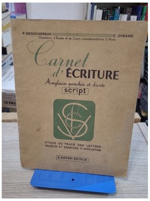 Carnet d'écriture – Anglaise penchée et droite, script - P. Decochereux, C. Dirand