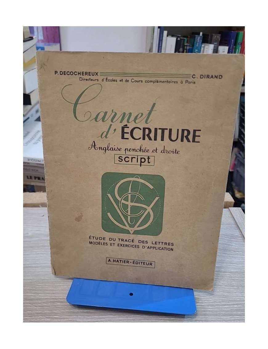 Carnet d'écriture – Anglaise penchée et droite, script - P. Decochereux, C. Dirand