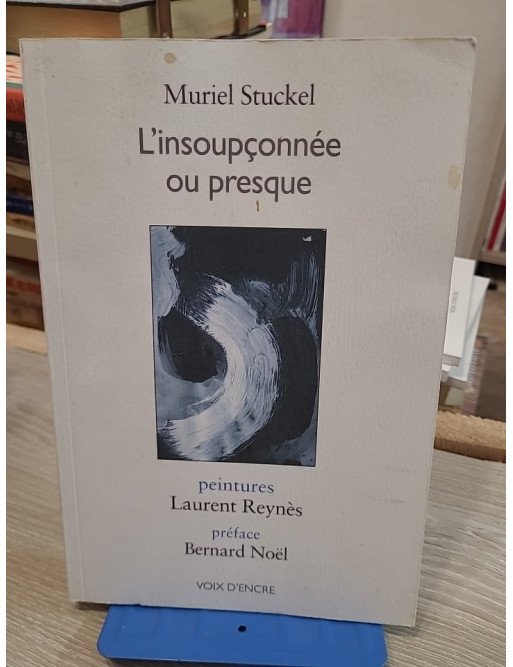 L'insoupçonnée ou presque - Muriel Stuckel