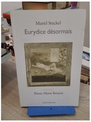 Eurydice désormais - Muriel Stuckel