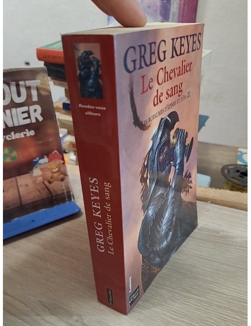 Les Royaumes d'epines et d'os Tome 3 Le Chevalier de Sang Greg Keyes