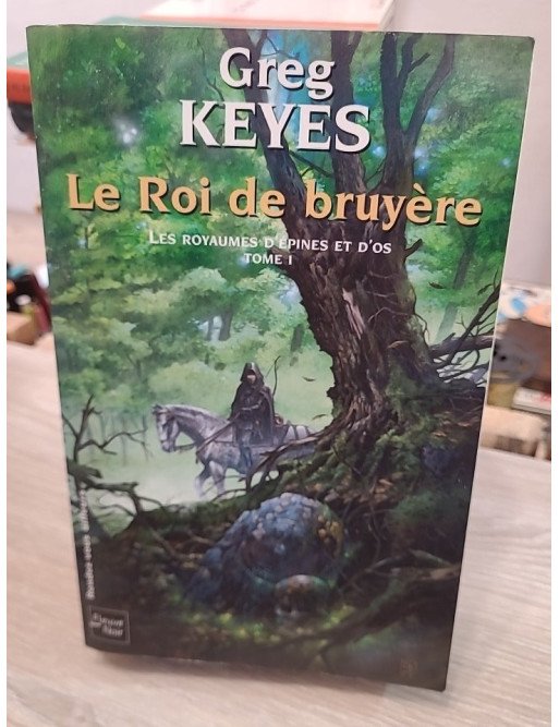 Le roi de bruyere Tome 1 Greg Keyes
