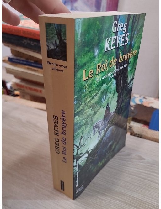 Le roi de bruyere Tome 1 Greg Keyes