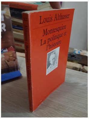 Montesquieu la politique et l'histoire Louis Althusser
