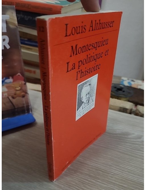 Montesquieu la politique et l'histoire Louis Althusser