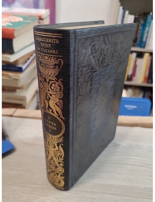L’Heptaméron des nouvelles de la Royne de Navarre Tome 1 - Marguerite Reine de Navarre
