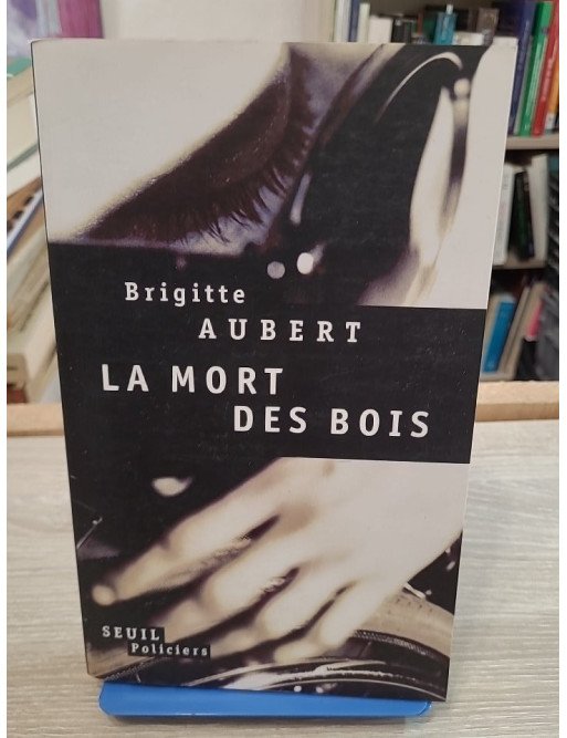 La Mort des bois – Brigitte Aubert