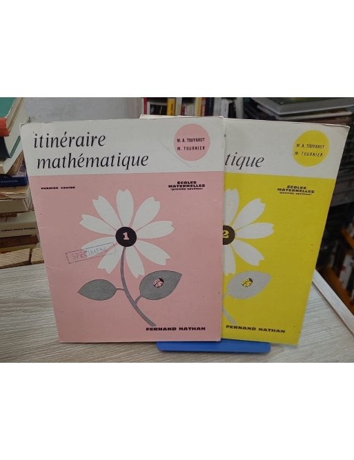 Itinéraire mathématique (écoles maternelles, grande section)  cahier 1 et 2 – Touyarot & Tournier