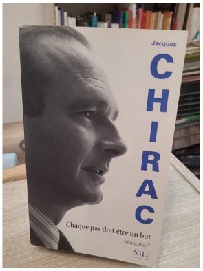 Mémoires – Tome 1, Chaque pas doit être un but – avec Autographe de Jacque Chirac
