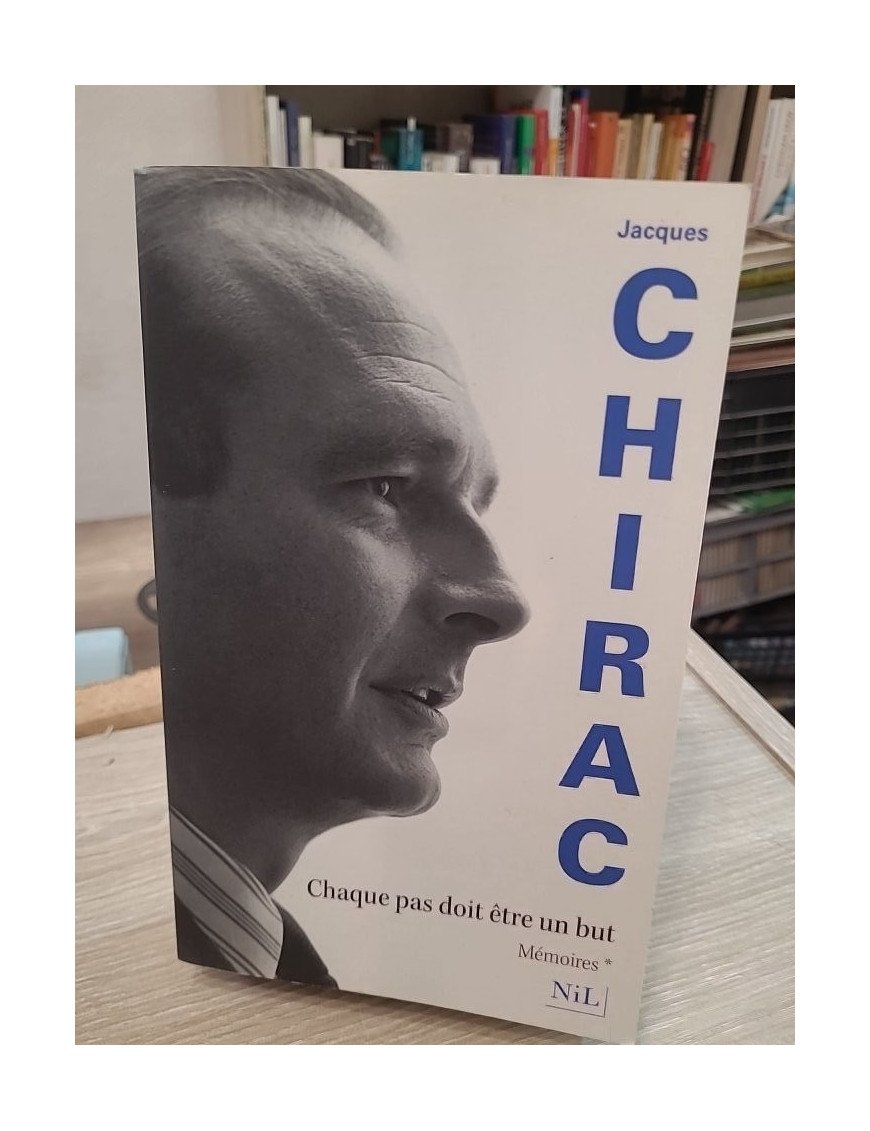 Mémoires – Tome 1, Chaque pas doit être un but – avec Autographe de Jacque Chirac