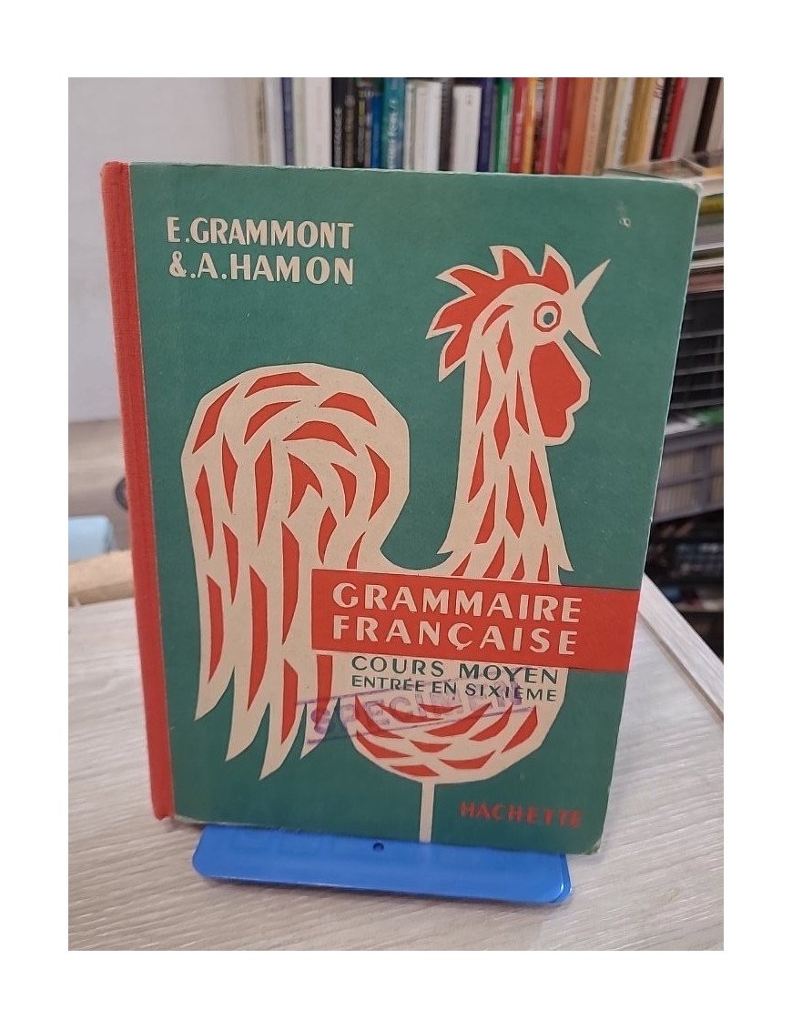 Grammaire française cours moyen entrée en sixième – E. Grammont & A. Hamon