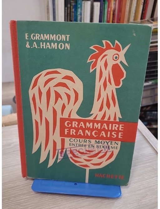 Grammaire française cours moyen entrée en sixième – E. Grammont & A. Hamon