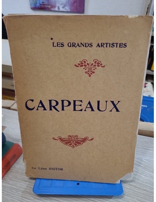 Carpeaux - Les grands artistes, leur vie, leur oeuvre – Riotor Leon