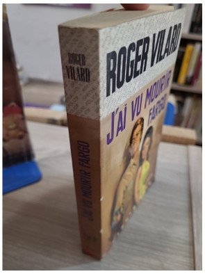 J'ai vu mourir Fargo – Roger Vilard