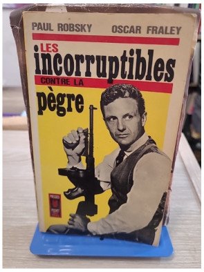 Les Incorruptibles contre la pègre – P. Robsky & O. Fraley