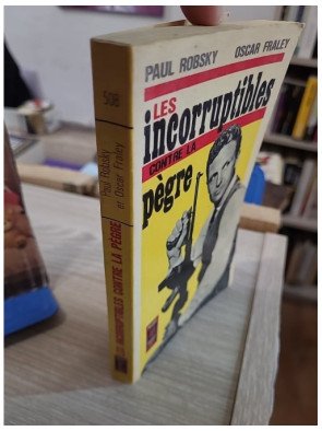 Les Incorruptibles contre la pègre – P. Robsky & O. Fraley