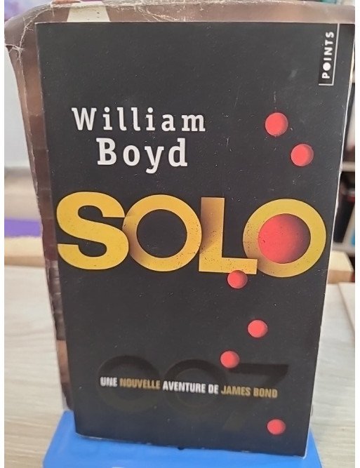 Solo - Une nouvelle aventure de James Bond – William Boyd