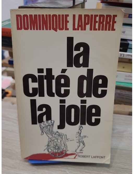 La cité de la joie - Dominique Lapierre