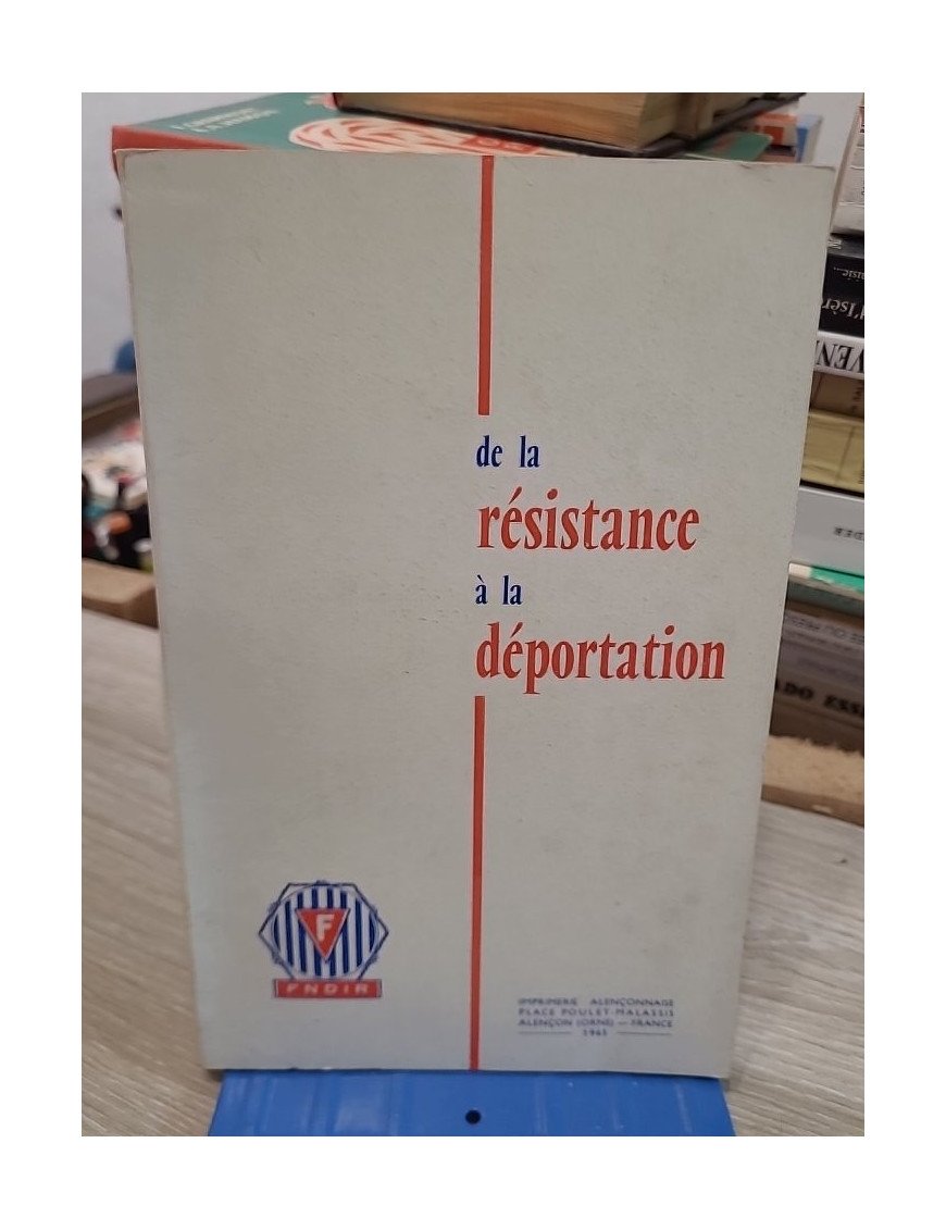 De la Résistance à la Déportation