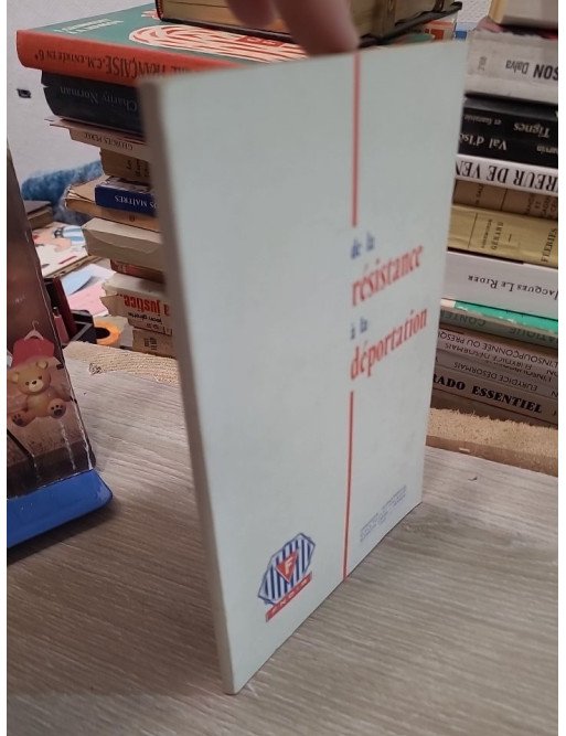 De la Résistance à la Déportation