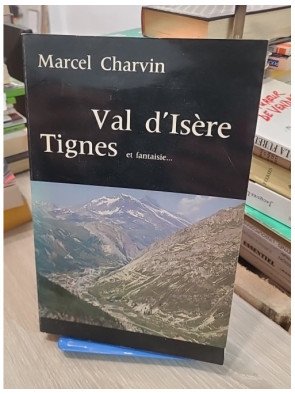 Val-d’Isère, Tignes : et fantaisie - Marcel Charvin