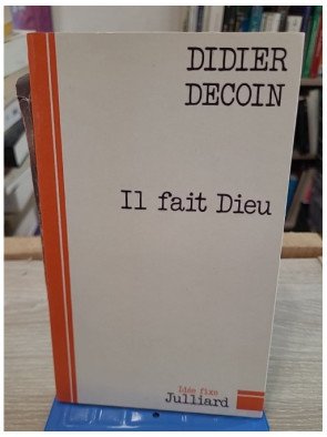 Il fait Dieu – Didier Decoin