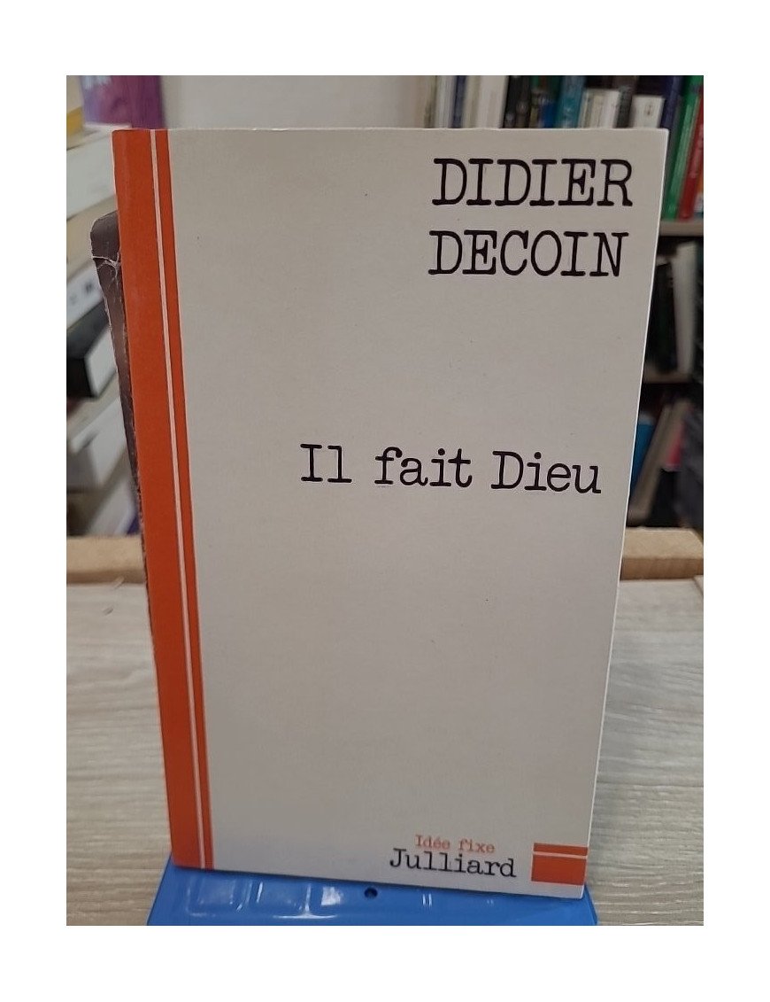 Il fait Dieu – Didier Decoin