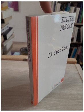 Il fait Dieu – Didier Decoin