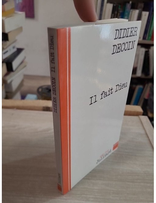 Il fait Dieu – Didier Decoin