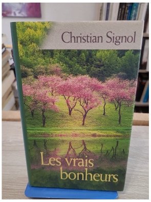 Les vrais bonheurs – Christian Signol